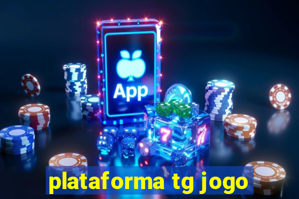 plataforma tg jogo